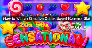 How to Win an Effective Online Sweet Bonanza Slot